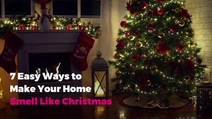 7 Easy Ways to Make Your Home Smell Like Christmas
