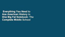 Everything You Need to Ace American History in One Big Fat Notebook: The Complete Middle School