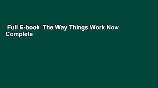 Full E-book  The Way Things Work Now Complete