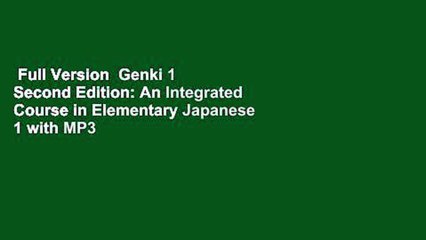 Full Version  Genki 1 Second Edition: An Integrated Course in Elementary Japanese 1 with MP3
