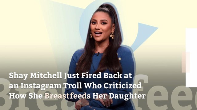 Shay Mitchell Just Fired Back at an Instagram Troll Who Criticized How She Breastfeeds Her Daughter