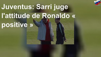 Juventus: Sarri juge l'attitude de Ronaldo « positive »