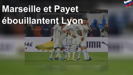 Marseille et Payet ébouillantent Lyon