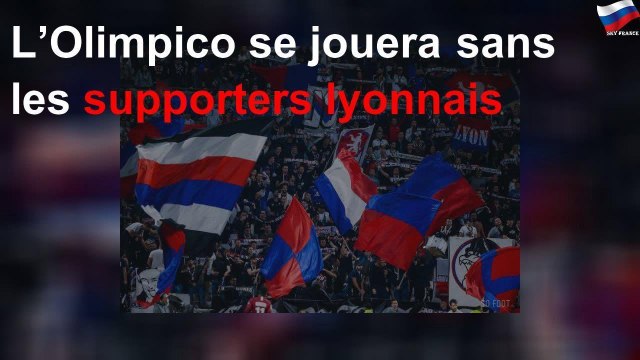Les supporters lyonnais interdits d'Olimpico
