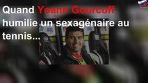 Quand Yoann Gourcuff humilie un sexagénaire au tennis...