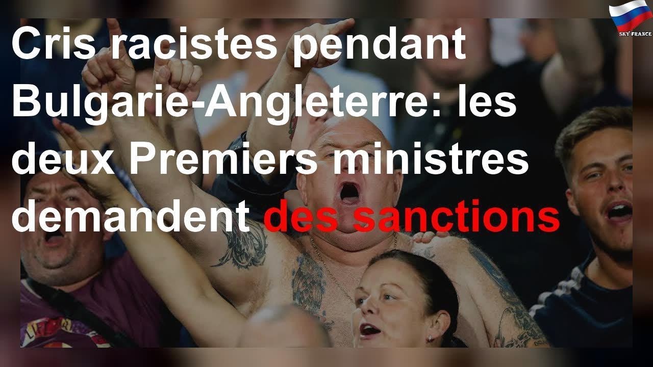 Cris racistes pendant Bulgarie-Angleterre: les deux Premiers ministres demandent des sanctions