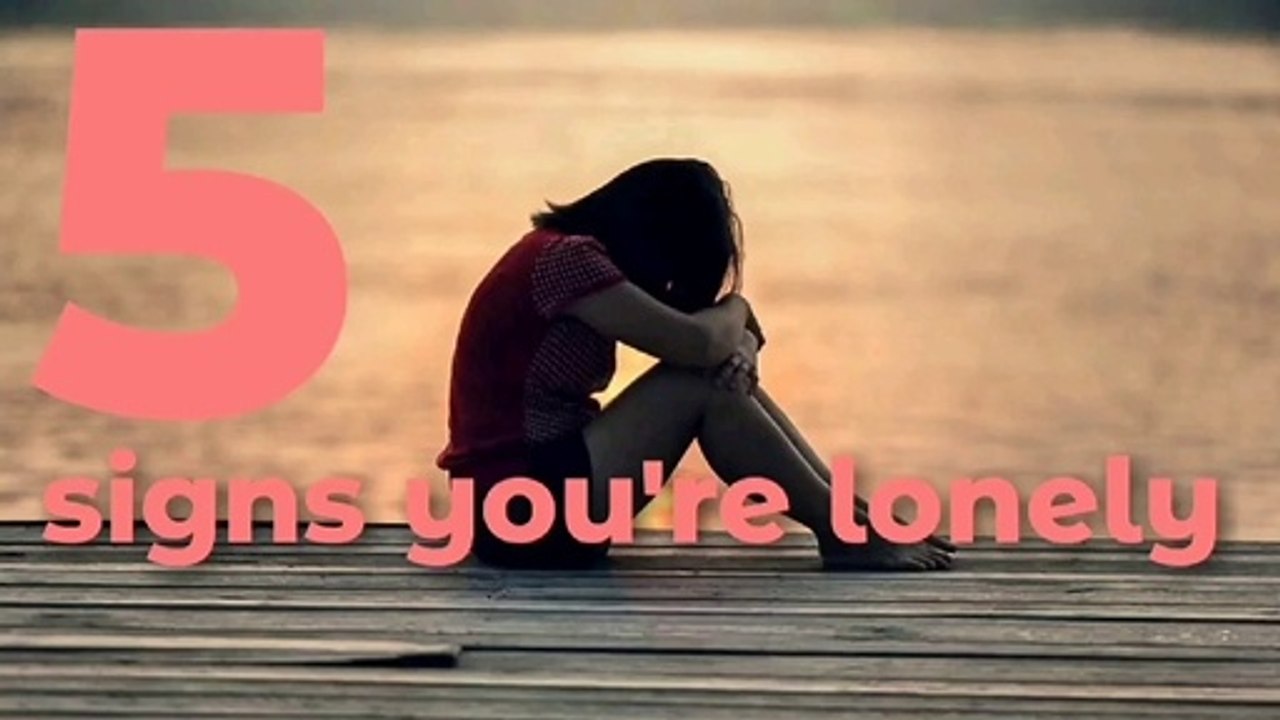 5 Signs You're Lonely