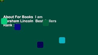 About For Books  I am Abraham Lincoln  Best Sellers Rank : #4