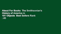About For Books  The Smithsonian's History of America in 101 Objects  Best Sellers Rank : #5