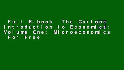 Full E-book  The Cartoon Introduction to Economics: Volume One: Microeconomics  For Free