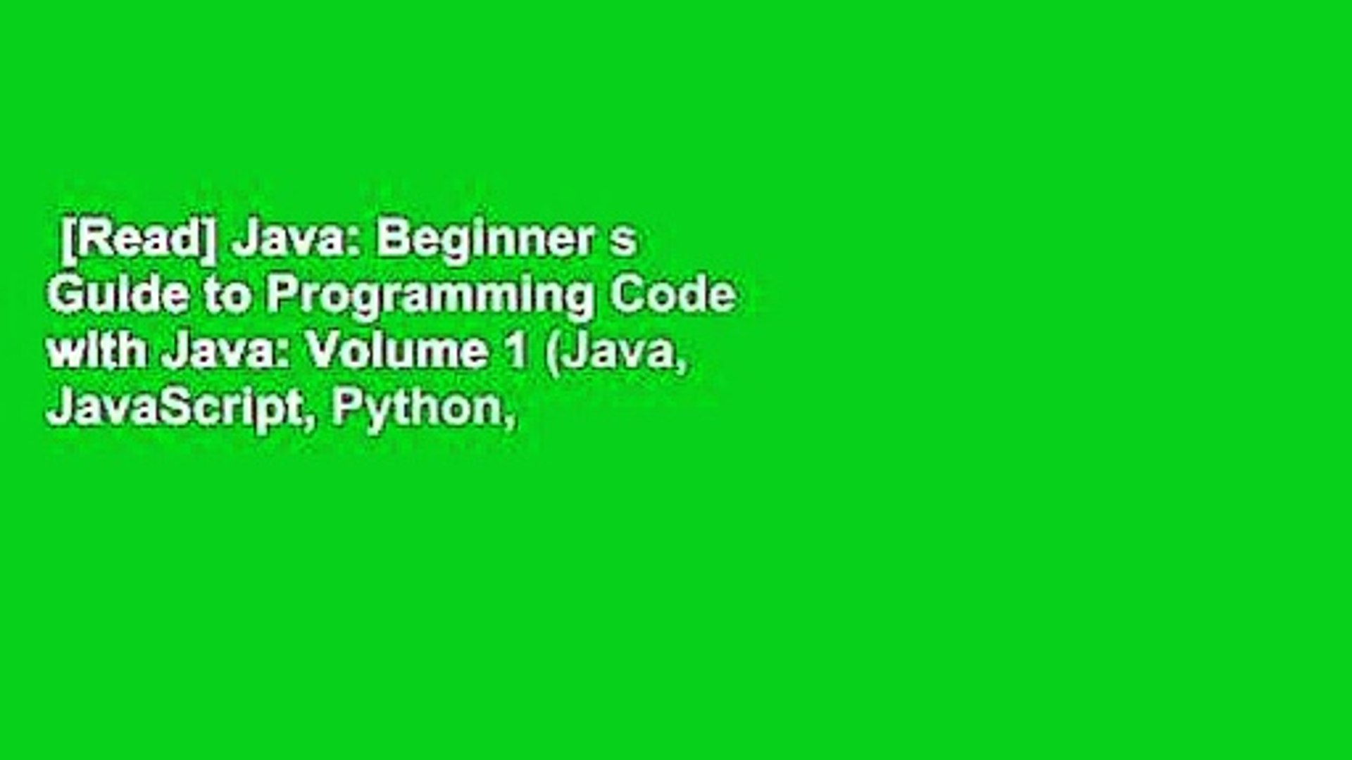 ⁣[Read] Java: Beginner s Guide to Programming Code with Java: Volume 1 (Java, JavaScript, Python,