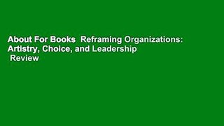 About For Books  Reframing Organizations: Artistry, Choice, and Leadership  Review