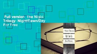 Full version  The Night Trilogy: Night/Dawn/Day  For Free