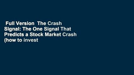 Full Version  The Crash Signal: The One Signal That Predicts a Stock Market Crash (how to invest