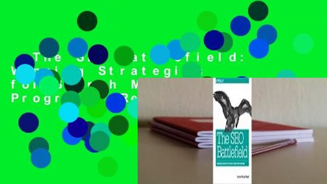 The SEO Battlefield: Winning Strategies for Search Marketing Programs Review