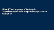 [Read] The Language of Letting Go: Daily Meditations on Codependency (Hazelden Meditation