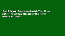 Full E-book  American Jewish Year Book 2017: The Annual Record of the North American Jewish