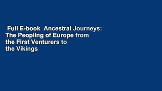 Full E-book  Ancestral Journeys: The Peopling of Europe from the First Venturers to the Vikings