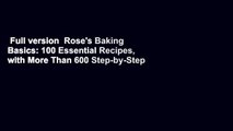 Full version  Rose's Baking Basics: 100 Essential Recipes, with More Than 600 Step-by-Step