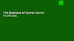 The Business of Sports Agents  For Kindle