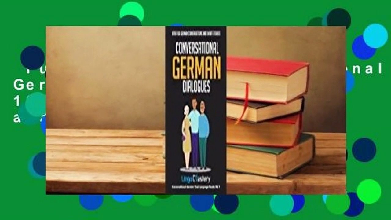 Full version  Conversational German Dialogues: Over 100 German Conversations and Short Stories