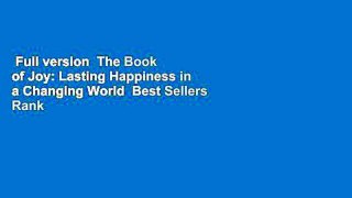 Full version  The Book of Joy: Lasting Happiness in a Changing World  Best Sellers Rank : #5
