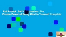 Full E-book  Self-Compassion: The Proven Power of Being Kind to Yourself Complete