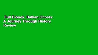 Full E-book  Balkan Ghosts: A Journey Through History  Review
