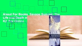 About For Books  Savage Summit: The Life and Death of the First Women of K2  For Online