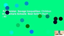 Full version  Savage Inequalities: Children in America's Schools  Best Sellers Rank : #5