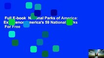 Full E-book  National Parks of America: Experience America's 59 National Parks  For Free