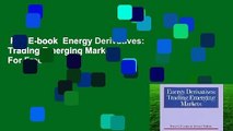 Full E-book  Energy Derivatives: Trading Emerging Markets  For Free