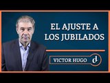 El Destape | El ajuste a los jubilados: la columna de Víctor Hugo Morales