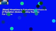 [Read] Hiroshima to Fukushima: Biohazards of Radiation (Science Policy Reports)  For Online