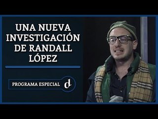 El Destape | Randall López: una nueva investigación sacude al país
