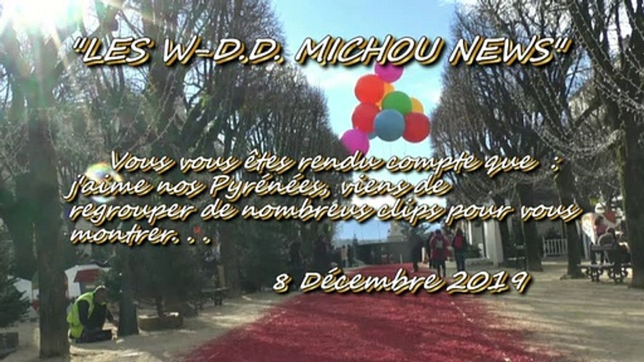 LES W-D.D. MICHOU NEWS - 8 DÉCEMBRE 2019 - PAU - QUE NOS PYRÉNÉES SONT BELLES CE 8 DÉCEMBRE