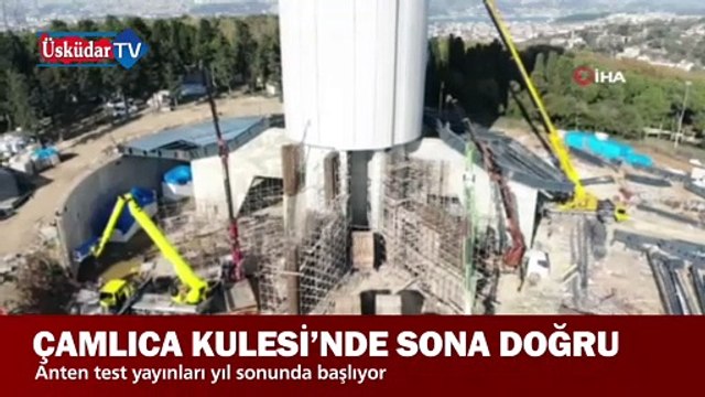 Çamlıca Kulesi'nde Anten Test Yayınları Başlıyor