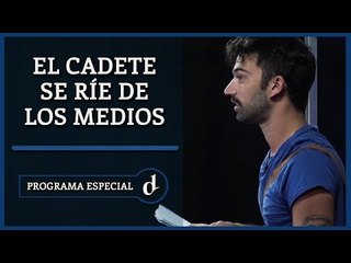 El Destape | El Cadete se ríe de los medios