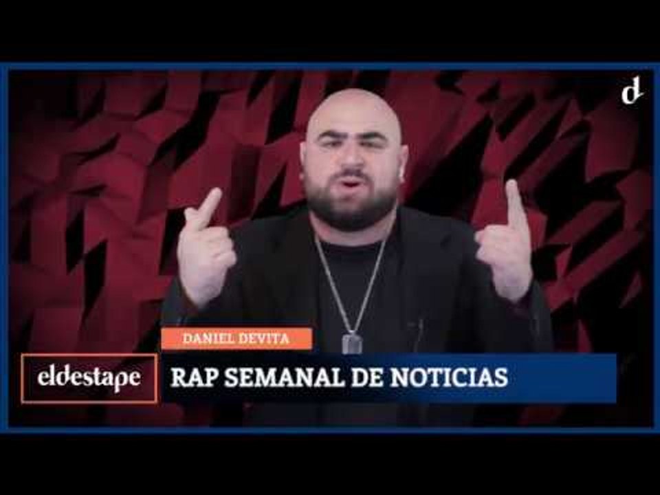 El Destape | Rap Semanal de Noticias con Daniel Devita