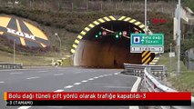 Bolu dağı tüneli çift yönlü olarak trafiğe kapatıldı-3