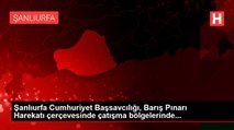 Şanlıurfa Cumhuriyet Başsavcılığı, Barış Pınarı Harekatı çerçevesinde çatışma bölgelerinde...