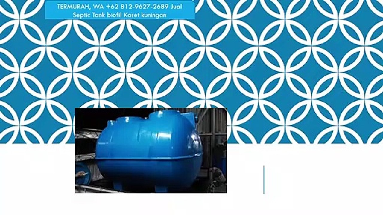TERMURAH, WA +62 812-9627-2689 Jual Septic Tank biofil Karet kuningan