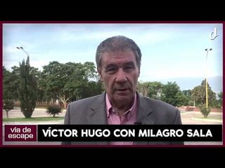 Vía de Escape | Este domingo 21/01 a las 21 hs Víctor Hugo con Milagro Sala