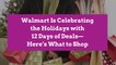 Walmart Is Celebrating the Holidays with 12 Days of Deals—Here’s What to Shop