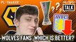 Two-Footed Talk | Would Wolves fans rather win the Europa League or see Aston Villa relegated?