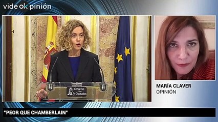 VideOkpinión María Claver: "Peor que Chamberlain"