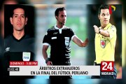 AL vs. Binacional: árbitros extranjeros estarán presentes en final de la Liga 1