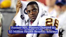 Former NFL Players Charged in $3 Million Health Benefits Scheme