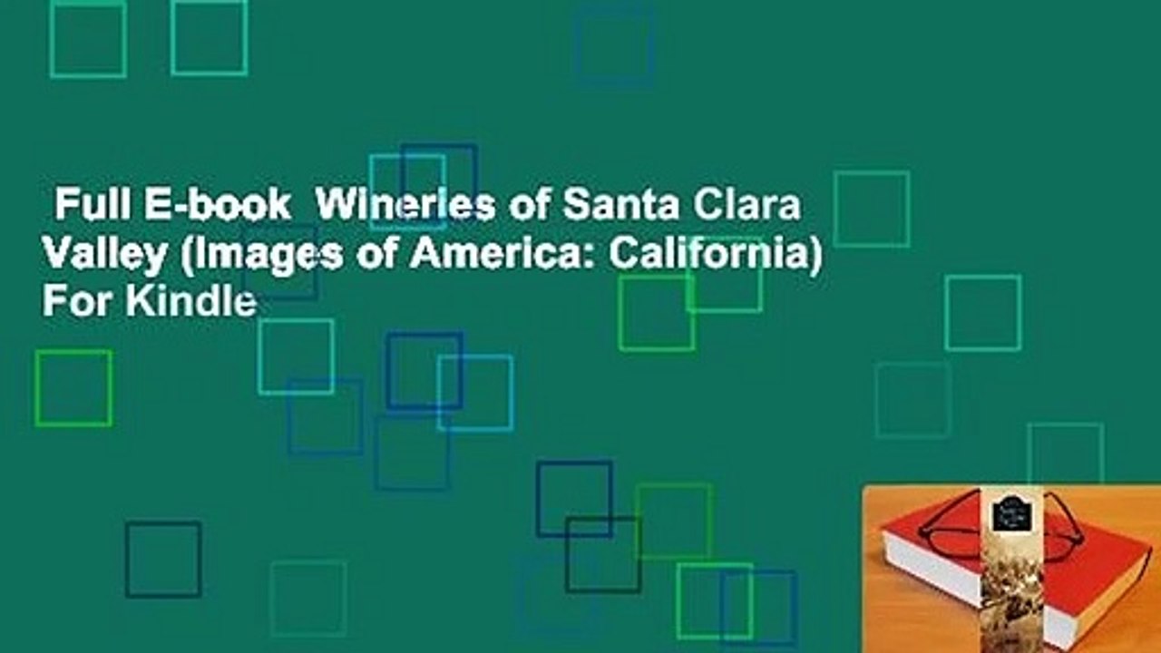 Full E-book  Wineries of Santa Clara Valley (Images of America: California)  For Kindle
