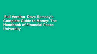 Full Version  Dave Ramsey's Complete Guide to Money: The Handbook of Financial Peace University